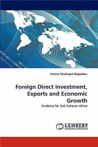 Foreign Direct Investment, Exports and Economic Growth