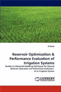 Reservoir Optimization & Performance Evaluation of Irrigation Systems