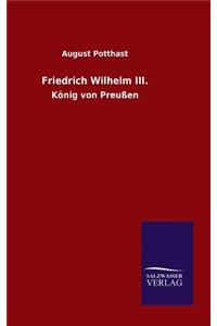 Friedrich Wilhelm III.