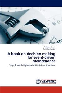 Book on Decision Making for Event-Driven Maintenance