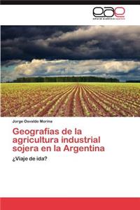 Geografias de La Agricultura Industrial Sojera En La Argentina