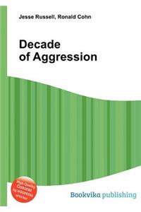 Decade of Aggression