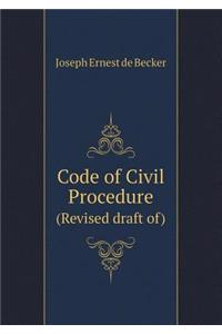 Code of Civil Procedure (Revised draft of)