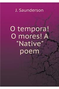 O tempora! O mores! A Native poem