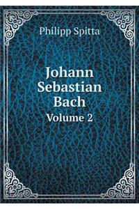 Johann Sebastian Bach Volume 2