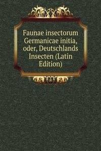 Faunae insectorum Germanicae initia, oder, Deutschlands Insecten (Latin Edition)