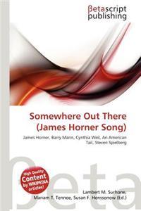 Somewhere Out There (James Horner Song)