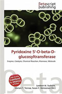 Pyridoxine 5'-O-Beta-D-Glucosyltransferase