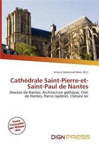 Cath Drale Saint-Pierre-Et-Saint-Paul de Nantes
