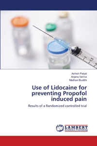 Use of Lidocaine for preventing Propofol induced pain