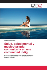 Salud, salud mental y musicoterapia comunitaria en una comunidad indíg