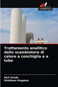 Trattamento analitico dello scambiatore di calore a conchiglia e a tubo