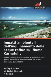 Impatti ambientali dell'inquinamento delle acque reflue sul fiume Karnafully