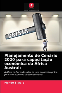 Planejamento de Cenário 2020 para capacitação econômica da África Austral