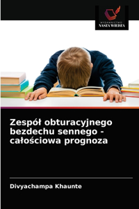 Zespól obturacyjnego bezdechu sennego - calościowa prognoza