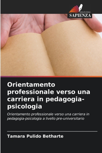 Orientamento professionale verso una carriera in pedagogia-psicologia