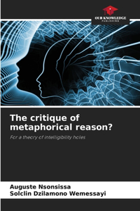 critique of metaphorical reason?