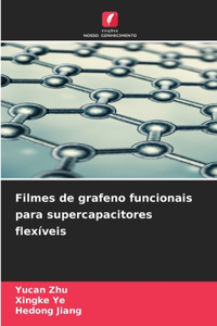 Filmes de grafeno funcionais para supercapacitores flexíveis