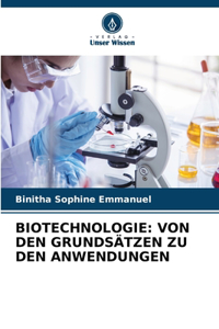 Biotechnologie: Von Den Grundsätzen Zu Den Anwendungen