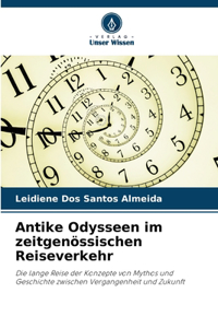 Antike Odysseen im zeitgenössischen Reiseverkehr