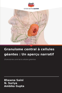 Granulome central à cellules géantes