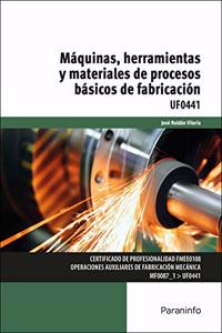 Maquinas, herramientas y materiales de procesos basicos de fabricacion