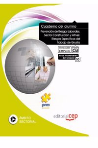 Cuaderno del Alumno Prevencion de Riesgos Laborales. Sector Construccion y Afines: Riesgos Especificos del Trabajo de Gruista. Formacion para el Empleo