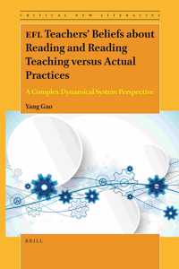 Efl Teachers' Beliefs about Reading and Reading Teaching Versus Actual Practices