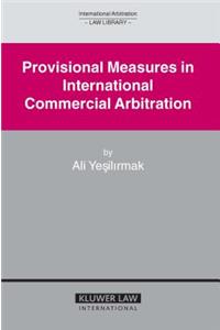 Provisional Measures in International Commercial Arbitration