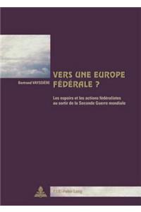 Vers Une Europe Fédérale ?