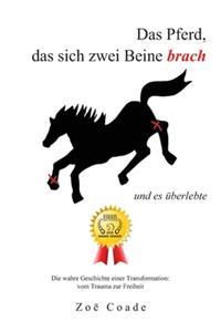 Das Pferd, das sich zwei Beine brach