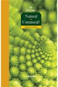 Natural or Unnatural: Mysteries of Nature