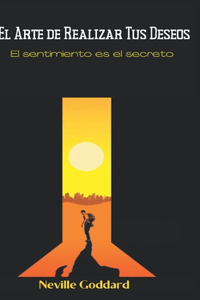 El arte de realizar tus deseos