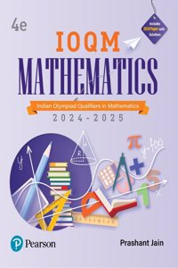 IOQM Mathematics, 4th Edition | Indian Olympiad Qualifiers in Mathematics 2024 â€“ 2025 | American Invitational Mathematics Examination (AIME) | Includes 2024 Paper with Solutions | - Pearson