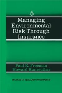 Managing Environmental Risk Through Insurance