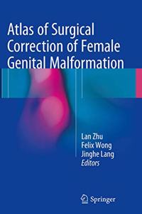 Atlas of Surgical Correction of Female Genital Malformation