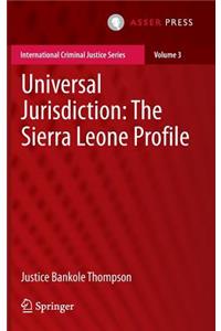 Universal Jurisdiction: The Sierra Leone Profile