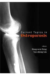 Current Topics in Osteoporosis