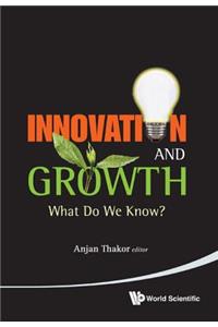 Innovation and Growth: What Do We Know?