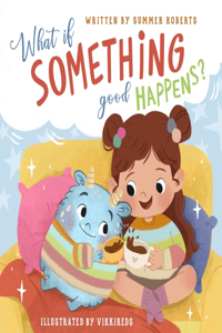What if Something Good Happens?