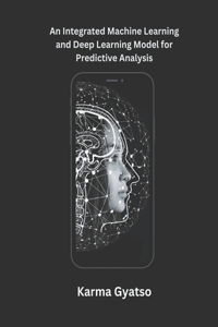 Integrated Machine Learning and Deep Learning Model for Predictive Analysis