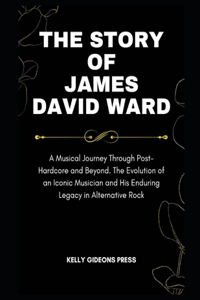 The Story of James David Ward