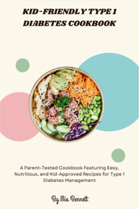 Kid-Friendly Type 1 Diabetes Cookbook