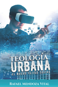 Teología Urbana El Nuevo Tejido Social