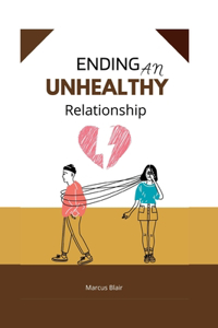 Ending an Unhealthy Relationship