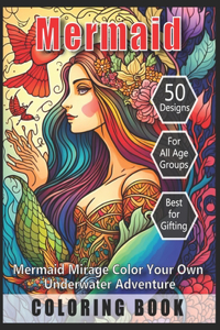 Mermaid Mirage Color Your Own Underwater Adventure Coloring Book