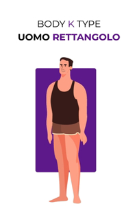 Body K Type Uomo Rettangolo