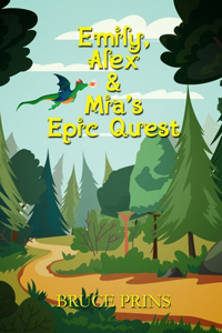 Emily, Alex & Mia's Epic Quest