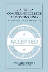 Crafting a Compelling College Admissions Essay