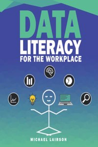 Data Literacy for the Workplace